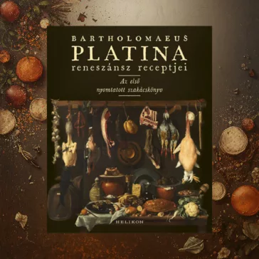   Bartholomaeus Platina reneszánsz receptjei - Az első nyomtatott szakácskönyv