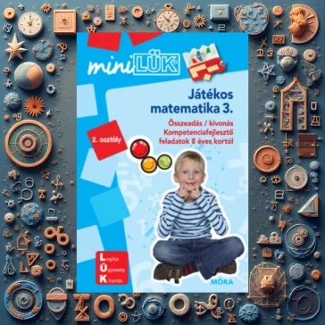   Játékos matematika 3. - 2. osztály - Minilük - LDI220 - Összeadás / kivonás , Kompetenciafejlesztő feladatok 8 éves kortól