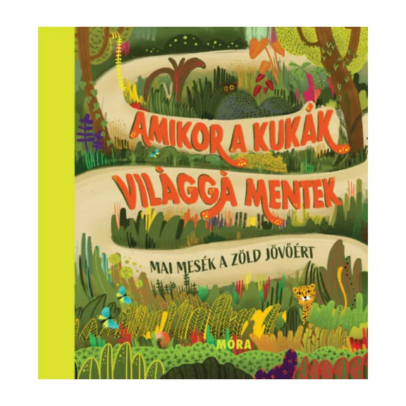 Amikor a kukák világgá mentek - Mai mesék a zöld jövőért