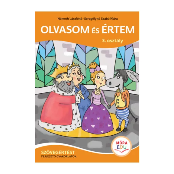 Olvasom és értem - Szövegértést fejlesztő gyakorlatok - 3. osztály