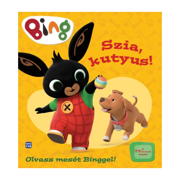 Bing - Szia, kutyus! - Olvass mesét Binggel!
