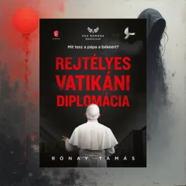   Rejtélyes vatikáni diplomácia - Mit tesz a pápa a békéért?