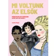   Mi voltunk az elsők - Párkapcsolati tanácsok nőktől, akik már átélték…