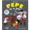   Pepe és a jazz - Fedezd fel Pepével a jazz világát! - Zenélő könyv