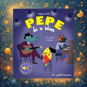 Pepe és a blues – Zenélő könyv