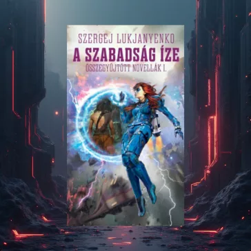 A szabadság íze - Összegyűjtött novellák 1.