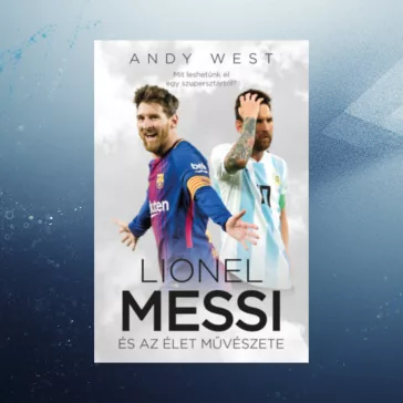 Lionel Messi és az Élet Művészete