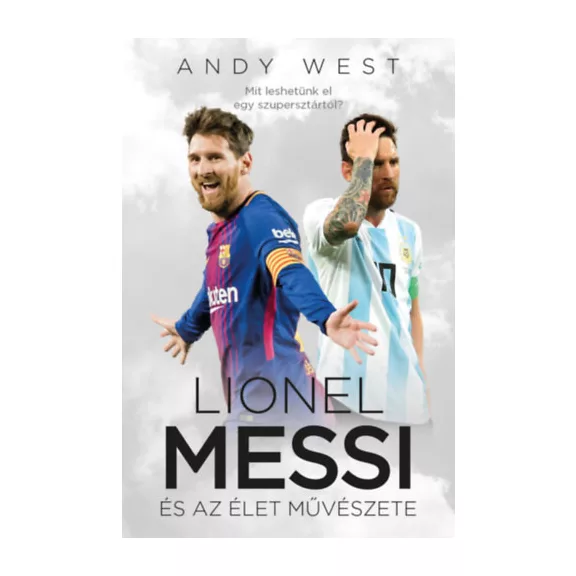 Lionel Messi és az Élet Művészete