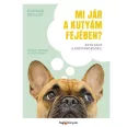 Mi jár a kutyám fejében? - Érts szót a kedvenceddel!
