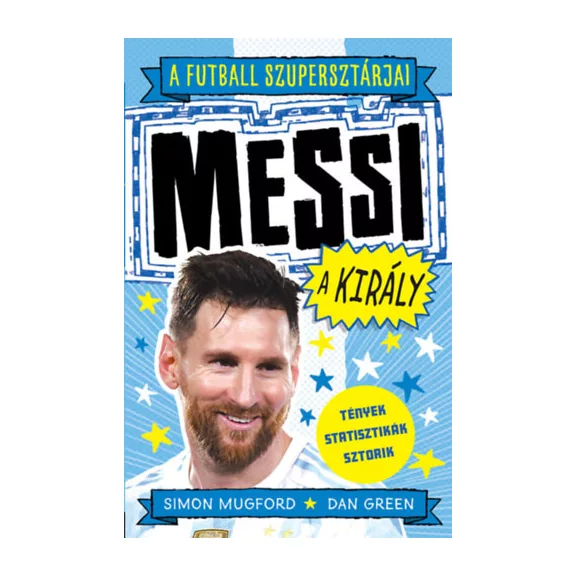 A futball szupersztárjai: Messi, a király