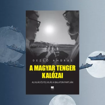   A magyar tenger kalózai - Alvilág és felvilág a Balaton partján
