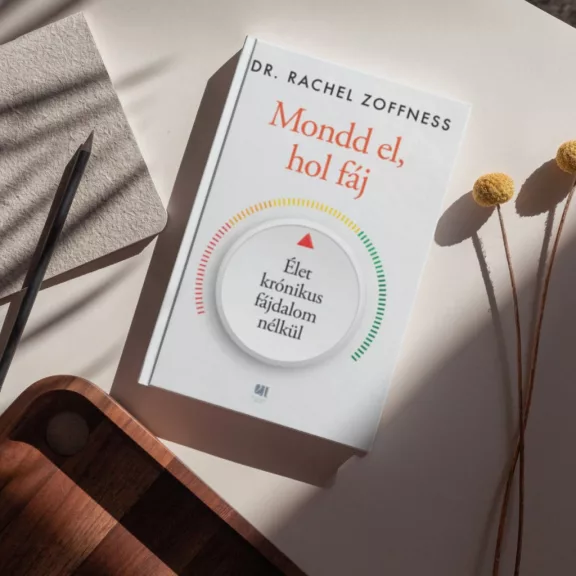 Mondd el, hol fáj - Élet krónikus fájdalom nélkül