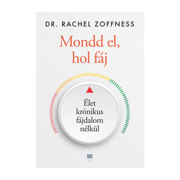 Mondd el, hol fáj - Élet krónikus fájdalom nélkül