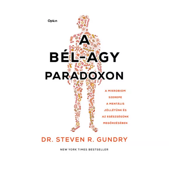 A bél-agy paradoxon - A mikrobiom szerepe a mentális jóllétünk és az egészségünk megőrzésében
