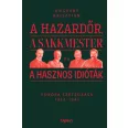   A hazardőr, a sakkmester és a hasznos idióták - Európa szétzúzása 1922-1941