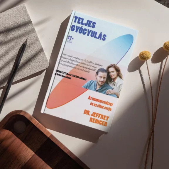 Teljes gyógyulás - Az immunrendszer és az elme ereje
