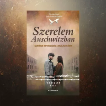   Szerelem Auschwitzban - Tizenhárom nap boldogság a halál kapujában