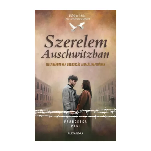Szerelem Auschwitzban - Tizenhárom nap boldogság a halál kapujában