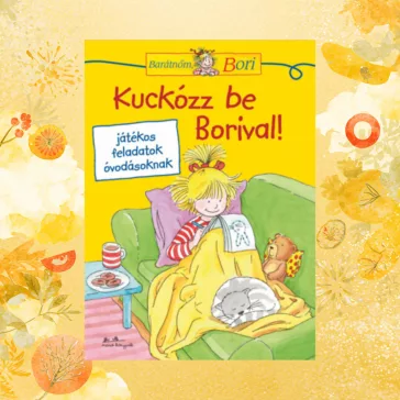   Kuckózz be Borival! - Barátnőm, Bori - játékos feladatok óvodásoknak