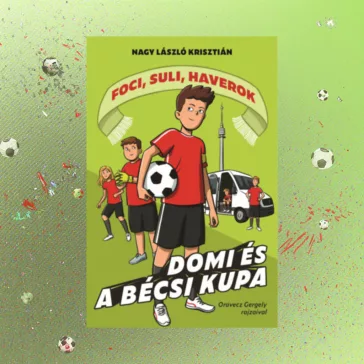 Domi és a bécsi kupa - Foci, suli, haverok 3.