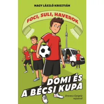 Domi és a bécsi kupa - Foci, suli, haverok 3.