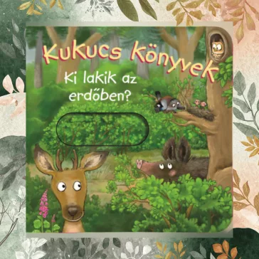 Kukucs könyvek - Ki lakik az erdőben?