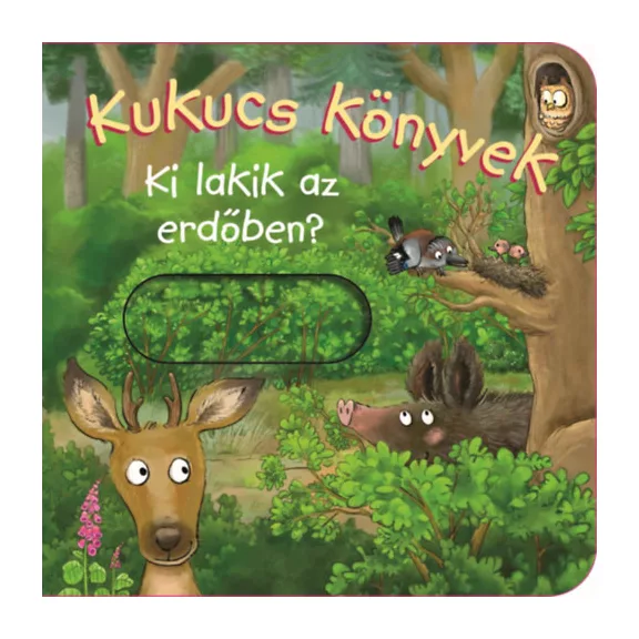 Kukucs könyvek - Ki lakik az erdőben?