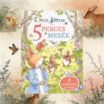 Nyúl Péter világa - Nyúl Péter 5 perces mesék