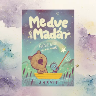 Medve és Madár - A csillagok és más mesék
