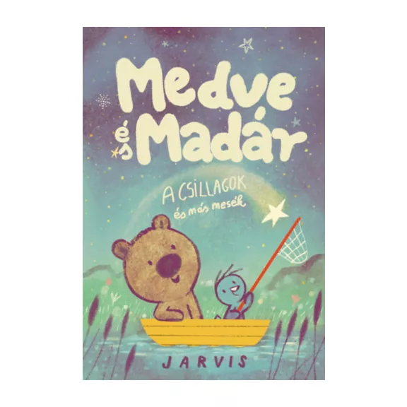 Medve és Madár - A csillagok és más mesék