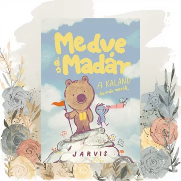 Medve és Madár - A kaland és más mesék