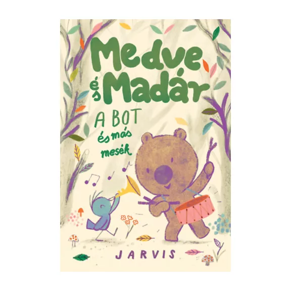 A Medve és Madár - A bot és más mesék