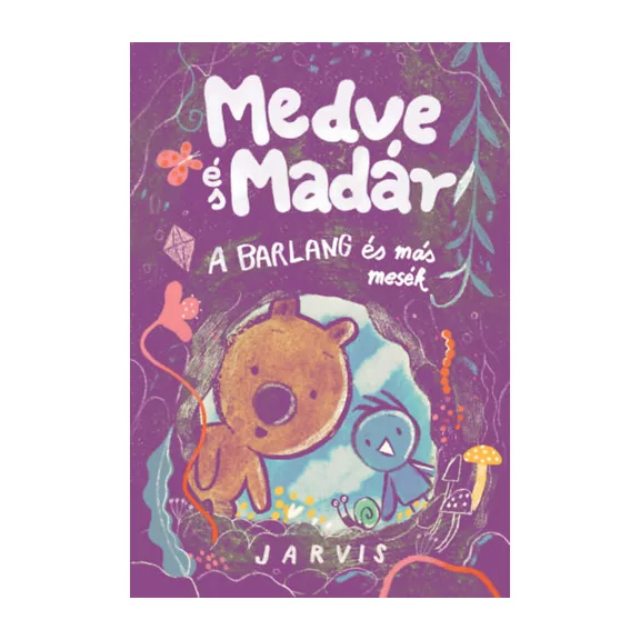 Medve és Madár - A barlang és más mesék