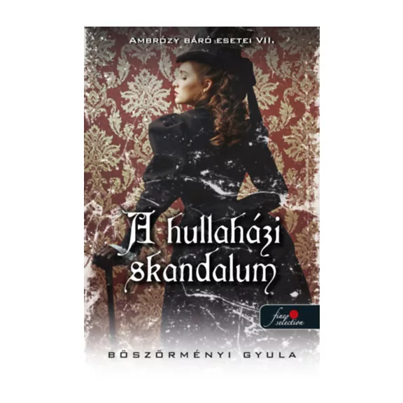 A hullaházi skandalum - Ambrózy báró esetei VII. - puha kötés