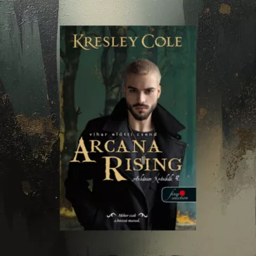   Arcana Rising - Vihar előtti csend - Az Arkánum Krónikák 4.
