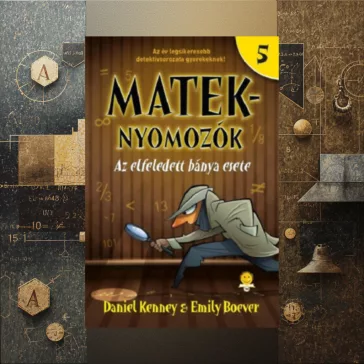Az elfeledett bánya esete - Mateknyomozók 5.