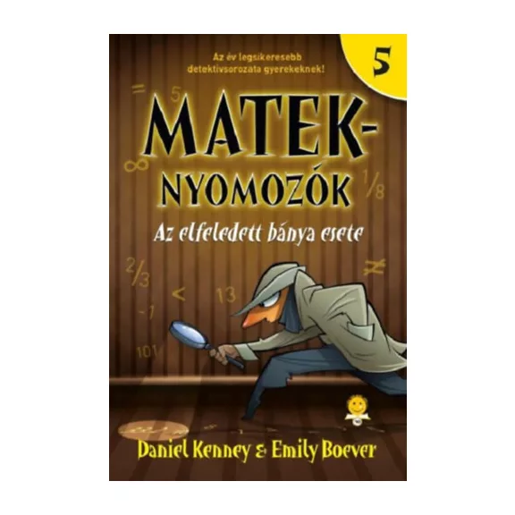 Az elfeledett bánya esete - Mateknyomozók 5.
