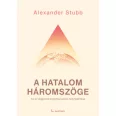   A hatalom háromszöge - Az új világrend egyensúlyának helyreállítása