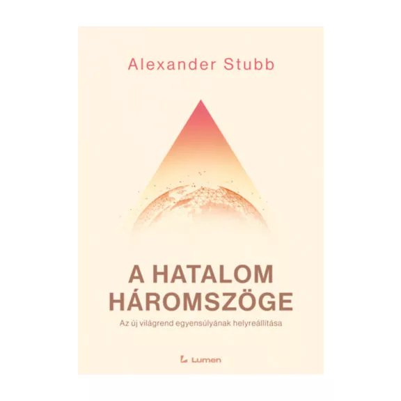 A hatalom háromszöge - Az új világrend egyensúlyának helyreállítása