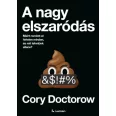   A nagy elszaródás - Miért romlott el hirtelen minden, és mit tehetünk ellene?