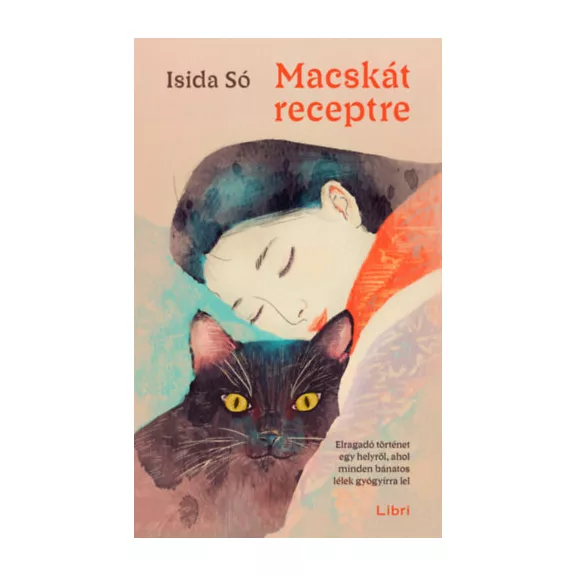 Macskát receptre - Elragadó történet egy helyről, ahol minden bánatos lélek gyógyírra lel
