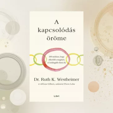   A kapcsolódás öröme - 100 módszer, hogy elkerüld a magányt, és boldogabb életet élj
