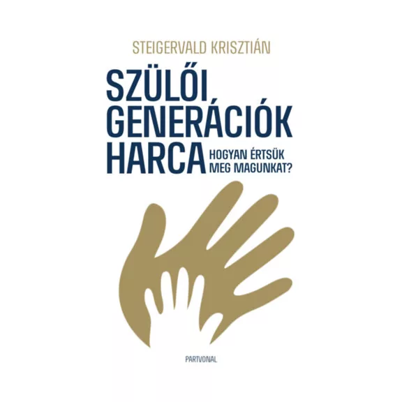 Szülői generációk harca - Hogyan értsük meg magunkat?