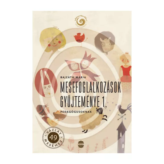 Mesefoglalkozások gyűjteménye 1. - Pedagógusoknak