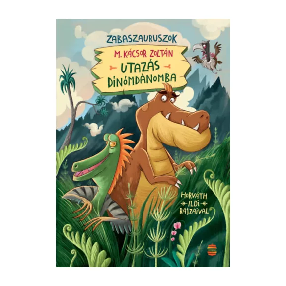 Utazás Dínómdánomba - Zabaszauruszok 1.