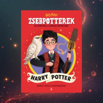   ZsebPotterek - Harry Potter - Kis útmutatók J.K. Rowling Harry Potter-történeteihez
