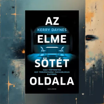   Az elme sötét oldala - Igaz történetek egy törvényszéki pszichológus életéből