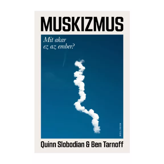 Muskizmus - Mit akar ez az ember?