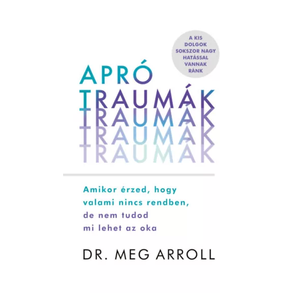 Apró traumák - Amikor érzed, hogy valami nincs rendben, de nem tudod mi lehet az oka