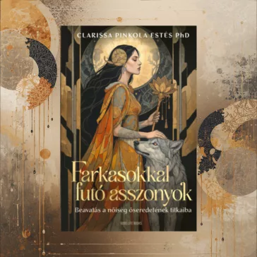   Farkasokkal futó asszonyok - Beavatás a nőiség őseredetének titkaiba (különleges kiadás)